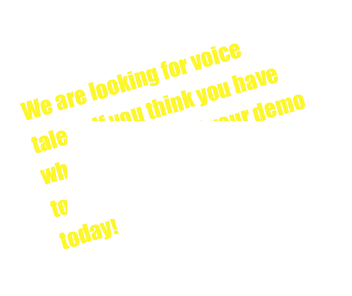 We are looking for voice talent. If you think you have what it takes send your demo to sales@callahan.com.au today!